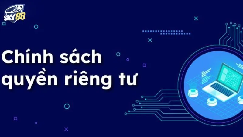 Chính sách quyền riêng tư còn đảm bảo cho người chơi những quyền lợi nhất định